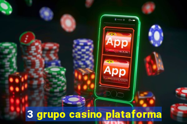 3 grupo casino plataforma